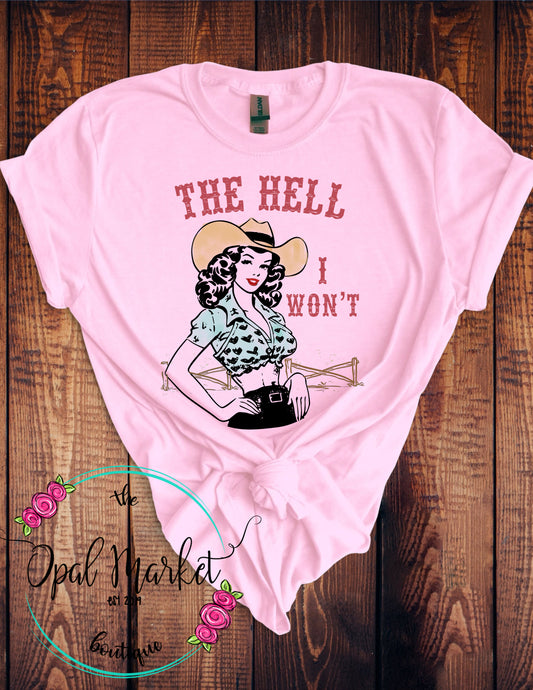 The Hell I Wont Tee